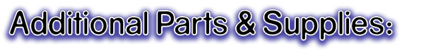 Additional Parts & Supplies